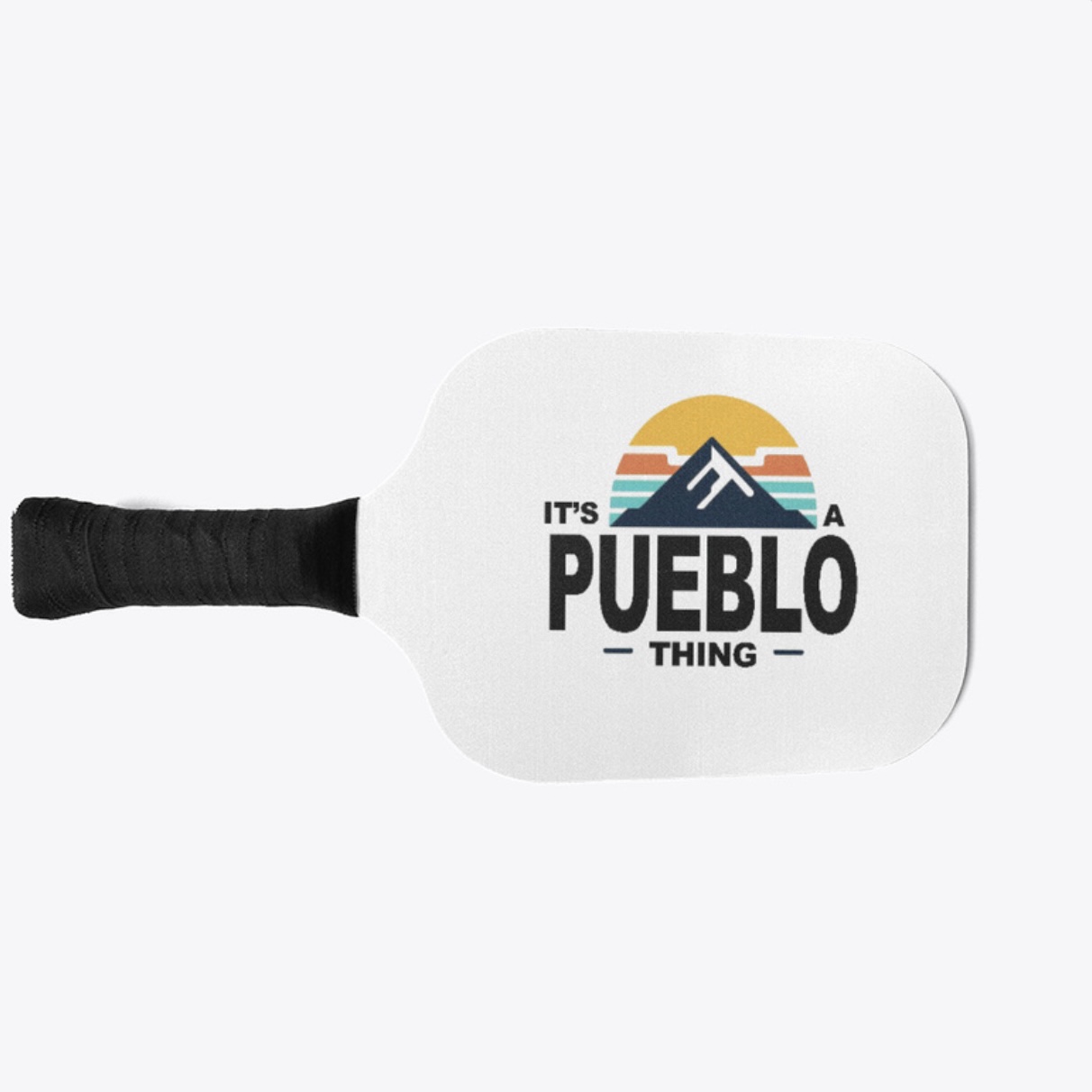 Pickleball Paddle with It's a Pueblo Thing in the colors of the logo of Pueblo, Colorado